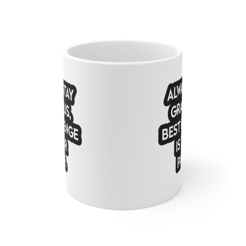 Always Stay Gracious Mug